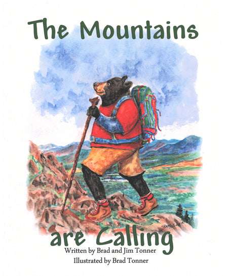 The Mountains are Calling Hardcover Book Written by Brad and Jim Tonner Illustrated by Brad Tonner