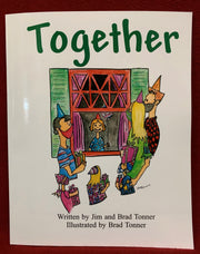 "Together" written by Brad and Jim Tonner and Illustrated by Brad Tonner.